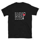 Not All Girls Are Made Of Sugar And Spice And Everything Nice T-Shirt